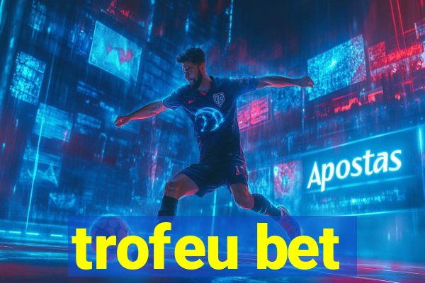 trofeu bet